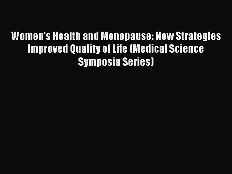 Read Women's Health and Menopause: New Strategies  Improved Quality of Life (Medical Science