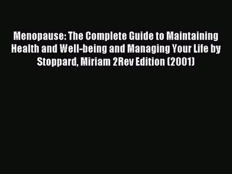Read Menopause: The Complete Guide to Maintaining Health and Well-being and Managing Your Life