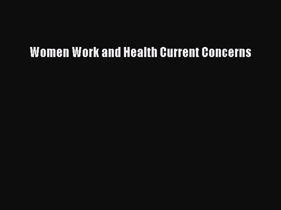 Read Women Work and Health Current Concerns Ebook Free