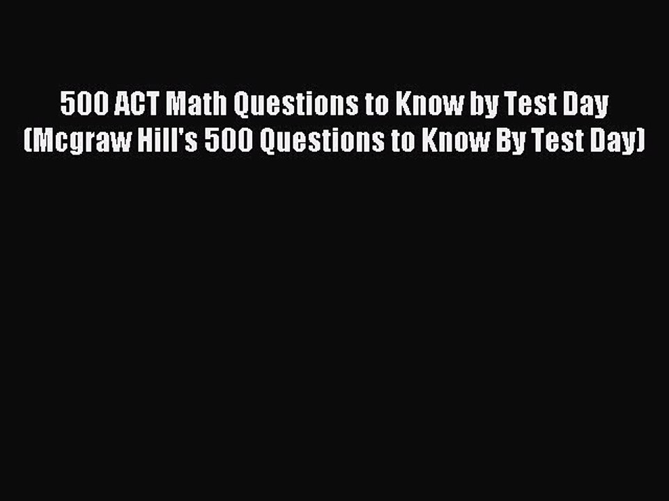 [Download] 500 ACT Math Questions to Know by Test Day (Mcgraw Hill's 500 Questions to Know