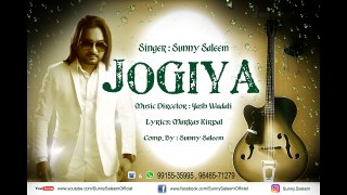 Jogiya -- Full Audio Song -- Sunny Saleem -- Latest Punjabi Song 2016 -- HD Audio