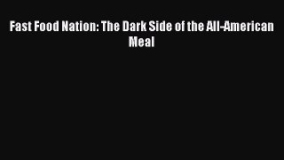 Read Fast Food Nation: The Dark Side of the All-American Meal Ebook Free