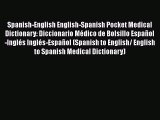 Read Spanish-English English-Spanish Pocket Medical Dictionary: Diccionario MÃ©dico de Bolsillo