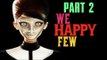 We Happy Few | Alpha Gameplay: Part 2- I AM MAKING NO PROGRESS!!!!