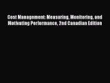 Read Cost Management: Measuring Monitoring and Motivating Performance 2nd Canadian Edition