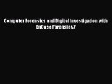 Read Book Computer Forensics and Digital Investigation with EnCase Forensic v7 E-Book Free