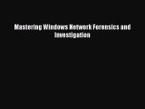 Download Book Mastering Windows Network Forensics and Investigation PDF Online