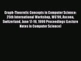 Read Graph-Theoretic Concepts in Computer Science: 25th International Workshop WG'99 Ascona