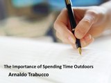 Importance of Spending Time Outdoors from Arnaldo Trabucco