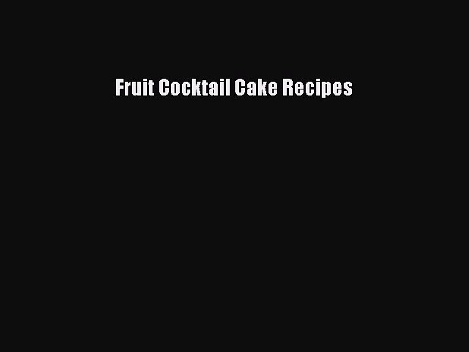 [PDF] Fruit Cocktail Cake Recipes [Download] Online