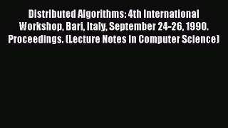 Read Distributed Algorithms: 4th International Workshop Bari Italy September 24-26 1990. Proceedings.