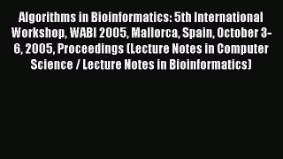 Download Algorithms in Bioinformatics: 5th International Workshop WABI 2005 Mallorca Spain