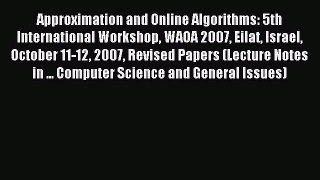 Read Approximation and Online Algorithms: 5th International Workshop WAOA 2007 Eilat Israel