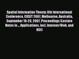 Read Spatial Information Theory: 8th International Conference COSIT 2007 Melbourne Australia