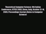 Read Theoretical Computer Science: 9th Italian Conference ICTCS 2005 Siena Italy October 12-14