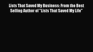 Download Lists That Saved My Business: From the Best Selling Author of Lists That Saved My