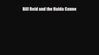 Download Books Bill Reid and the Haida Canoe PDF Online
