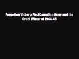 Download Books Forgotten Victory: First Canadian Army and the Cruel Winter of 1944-45 E-Book