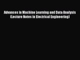Download Advances in Machine Learning and Data Analysis (Lecture Notes in Electrical Engineering)