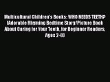 Read Multicultural Children's Books: WHO NEEDS TEETH? (Adorable Rhyming Bedtime Story/Picture