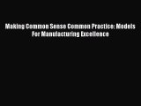 Read Making Common Sense Common Practice: Models For Manufacturing Excellence Ebook Free