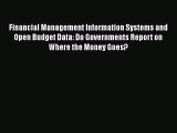 Read Financial Management Information Systems and Open Budget Data: Do Governments Report on