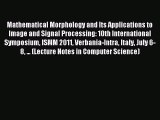 Read Mathematical Morphology and Its Applications to Image and Signal Processing: 10th International