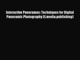 Read Interactive Panoramas: Techniques for Digital Panoramic Photography (X.media.publishing)