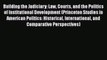 Read Book Building the Judiciary: Law Courts and the Politics of Institutional Development