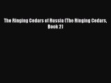 [Download] The Ringing Cedars of Russia (The Ringing Cedars Book 2) Read Free