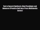 [PDF] Text to Speech Synthesis: New Paradigms and Advances (Prentice Hall Imsc Press Multimedia