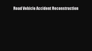 Download Road Vehicle Accident Reconstruction PDF Online