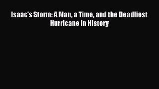 [Download] Isaac's Storm: A Man a Time and the Deadliest Hurricane in History Ebook Online