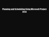 Read Planning and Scheduling Using Microsoft Project 2013 Ebook Online
