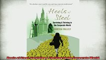 READ book  Heels of Steel Surviving  Thriving in the Corporate World  FREE BOOOK ONLINE