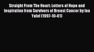 Download Straight From The Heart: Letters of Hope and Inspiration from Survivors of Breast