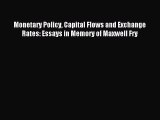 [PDF] Monetary Policy Capital Flows and Exchange Rates: Essays in Memory of Maxwell Fry Download