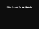 Read Books Killing Kennedy: The End of Camelot ebook textbooks