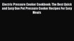 [PDF] Electric Pressure Cooker Cookbook: The Best Quick and Easy One Pot Pressure Cooker Recipes