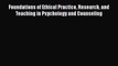Read Foundations of Ethical Practice Research and Teaching in Psychology and Counseling Ebook