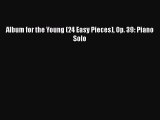 Read Album for the Young (24 Easy Pieces) Op. 39: Piano Solo Ebook Free