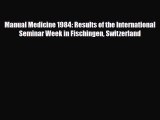 Download Manual Medicine 1984: Results of the International Seminar Week in Fischingen Switzerland