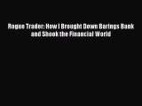 [PDF] Rogue Trader: How I Brought Down Barings Bank and Shook the Financial World Read Online