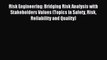 Read Risk Engineering: Bridging Risk Analysis with Stakeholders Values (Topics in Safety Risk