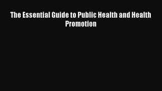 [PDF] The Essential Guide to Public Health and Health Promotion  Full EBook