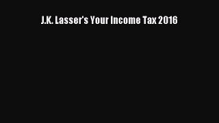 [PDF] J.K. Lasser's Your Income Tax 2016 Download Full Ebook