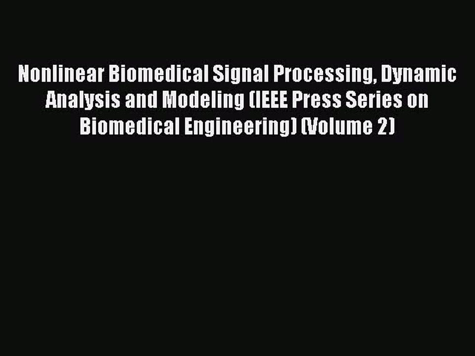 [PDF] Nonlinear Biomedical Signal Processing Dynamic Analysis and Modeling (IEEE Press Series