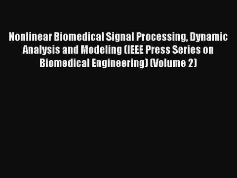[PDF] Nonlinear Biomedical Signal Processing Dynamic Analysis and Modeling (IEEE Press Series