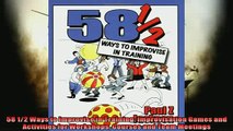 FREE PDF  58 12 Ways to Improvise in Training Improvisation Games and Activities for Workshops READ ONLINE