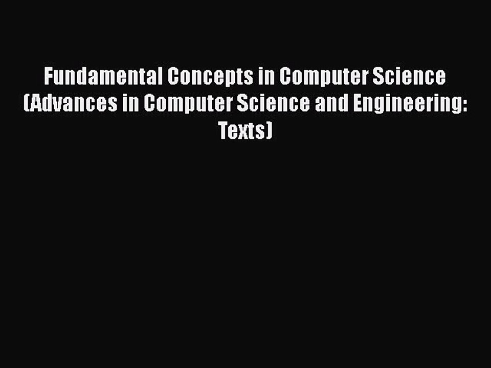 [PDF] Fundamental Concepts in Computer Science (Advances in Computer Science and Engineering: